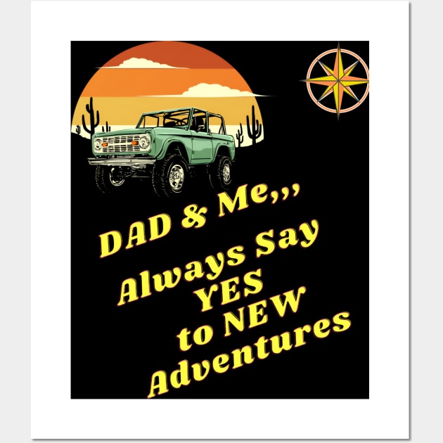 Dad & Me Always say YES to New Adventures Wall Art by Elite & Trendy Designs